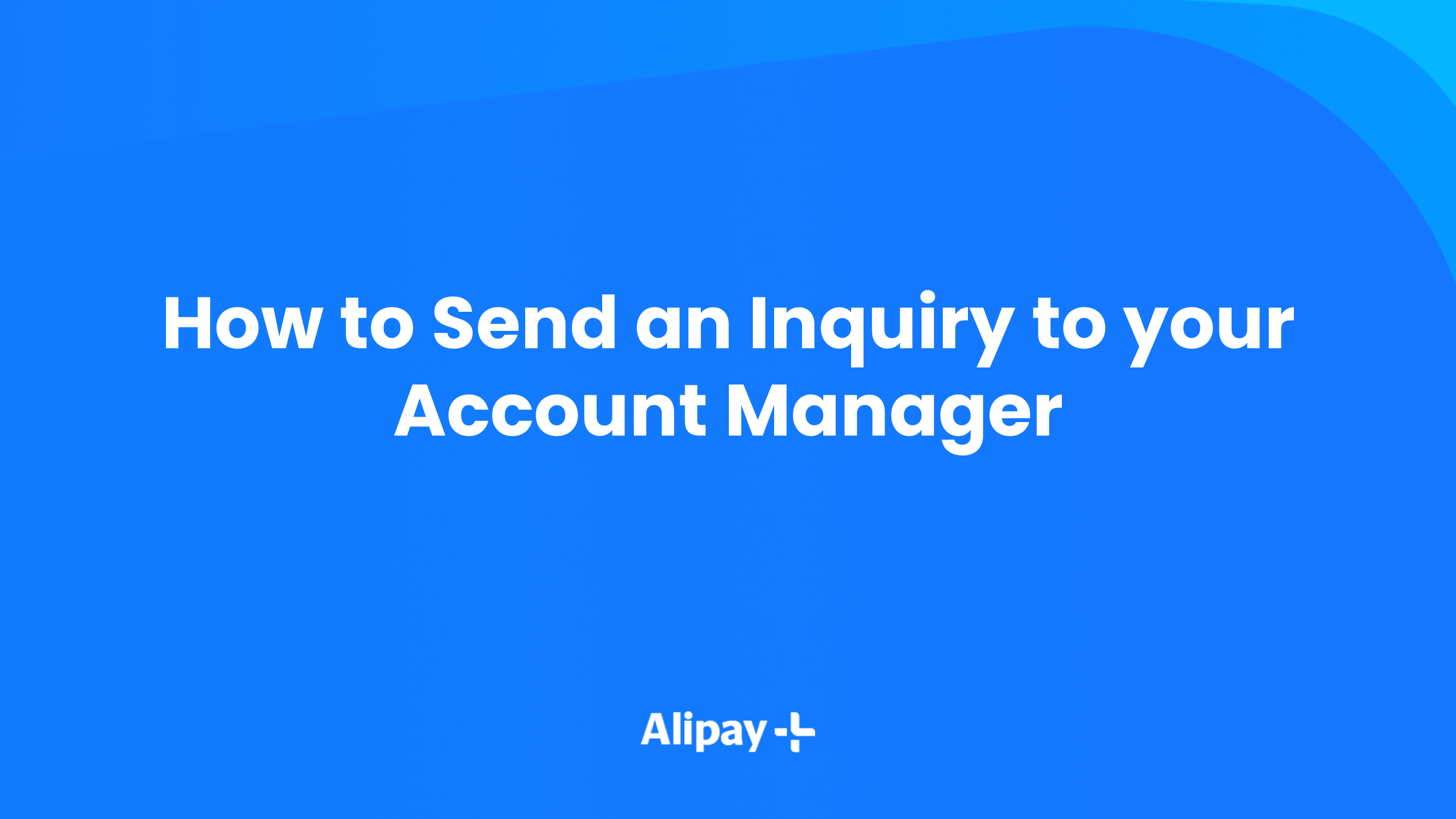 How to send an inquiry to your Account Manager